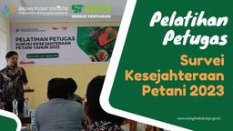 Pelatihan Petugas Survei Kesejahteraan Petani (SKP) Tahun 2023